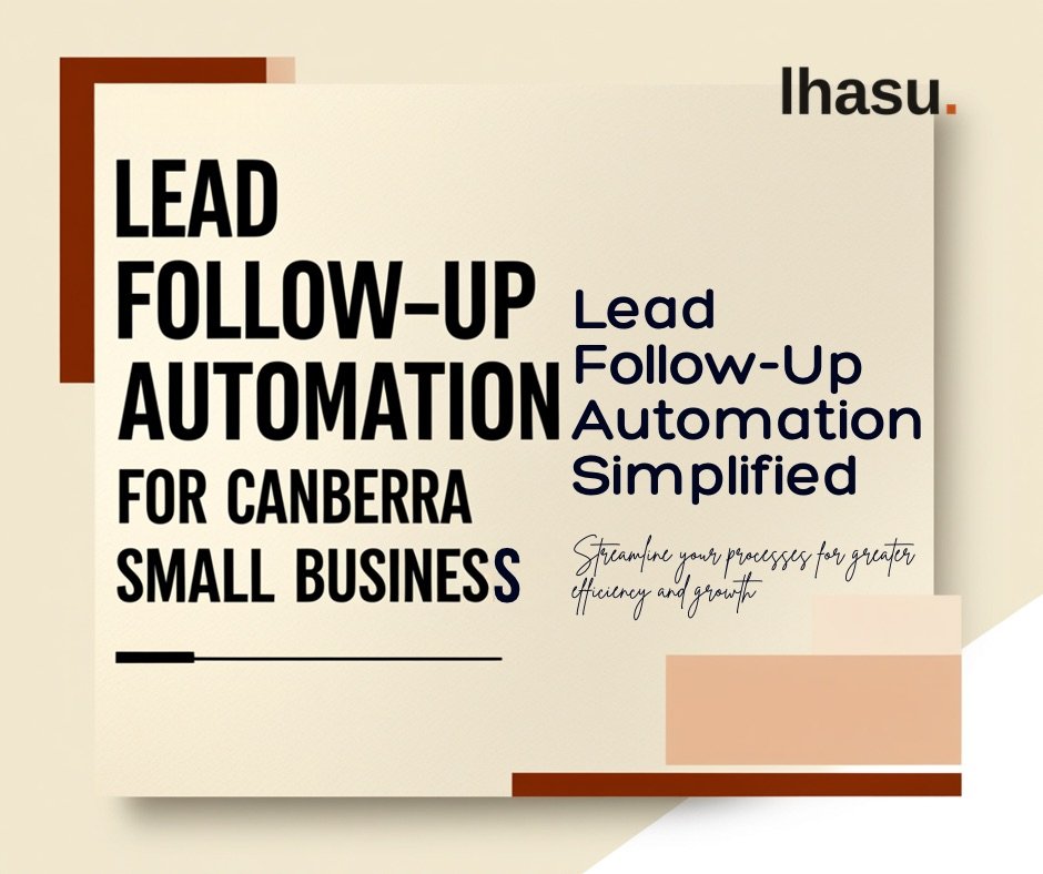 Editorial graphic with bold black headline text reading 'Lead Follow-Up Automation for Canberra Small Businesses' on a cream background with burnt-orange geometric accent blocks, in Lhasu's Signal Orange brand style